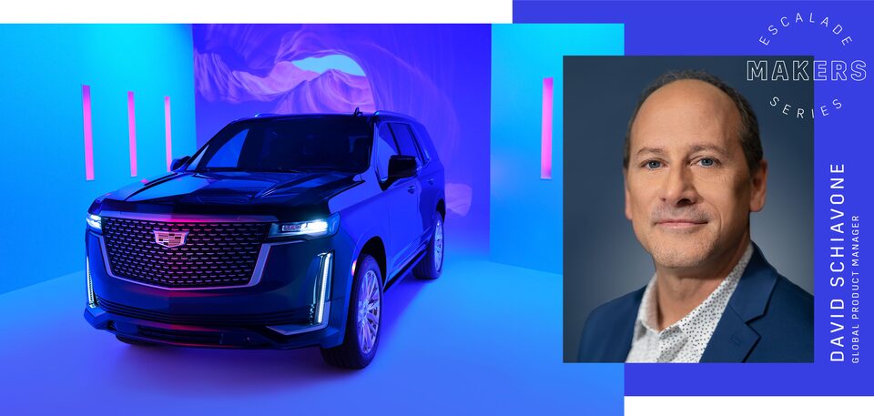 Global Product Manage David Schiavone featuring the Escalade.