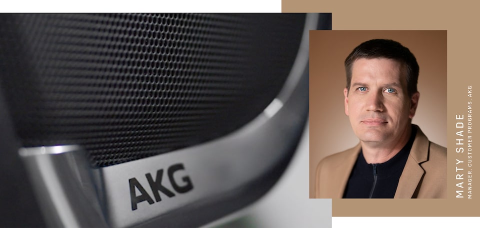 Manager of Customer Programs at AKG Marty Shade featuring AKG.